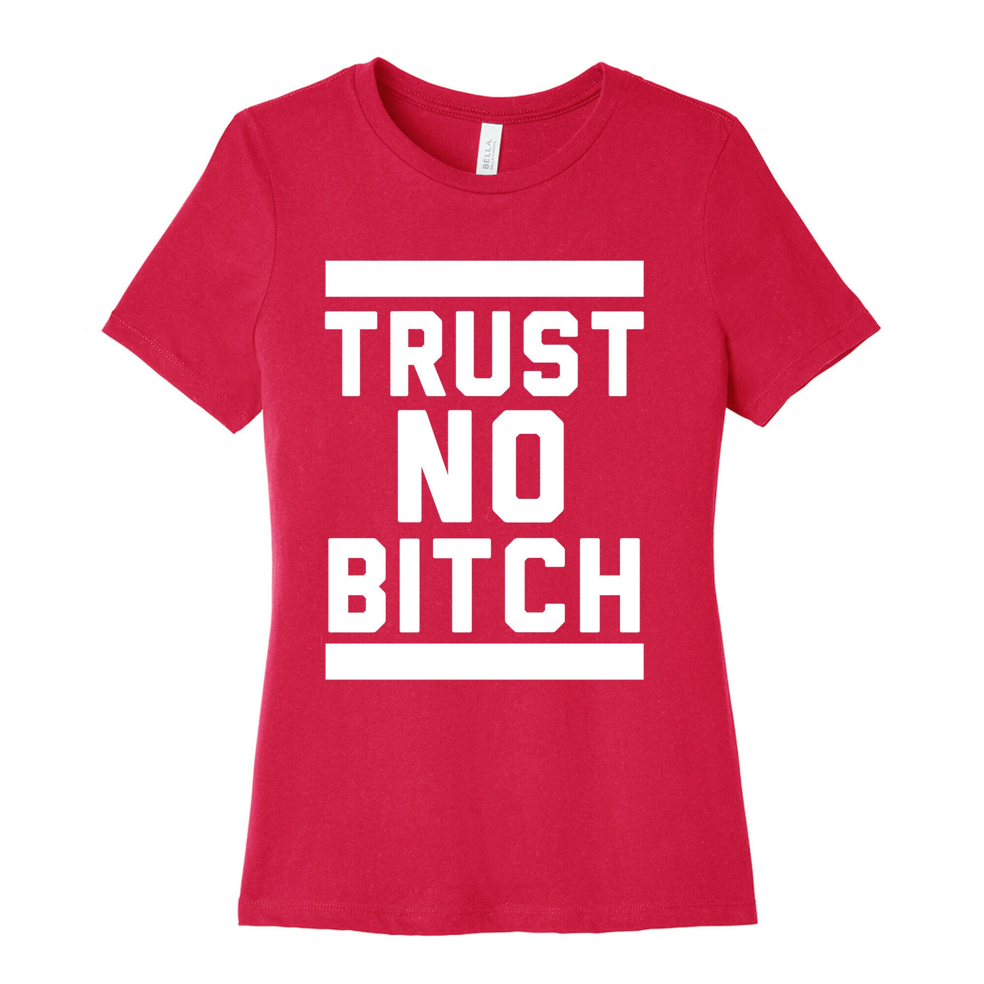 Trust No Bitch Women's Cotton Tee
